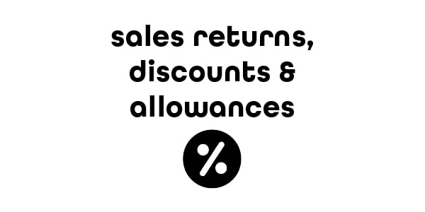 Sales Discounts, Returns and Allowances